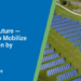 ‘Our Solar Future’, nueva hoja de ruta para desplegar la inversión en energía solar para 2030