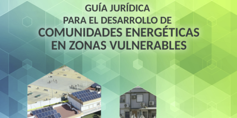 Guía jurídica de Andalucía para desarrollar comunidades energéticas en zonas vulnerables