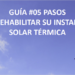 Guía de IDAE y ASIT que resume los pasos para la rehabilitación de instalaciones solares térmicas