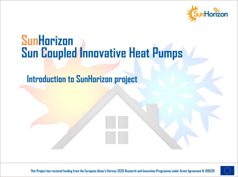 Las bombas de calor y los aparatos solares son los sistemas energéticos basados ​​en energías renovables más aceptados socialmente para edificios residenciales. SunHorizon demostrará el acoplamiento innovador, confiable y rentable de la tecnología solar y de bombas de calor según los niveles de preparación tecnológica (TRL) 7.