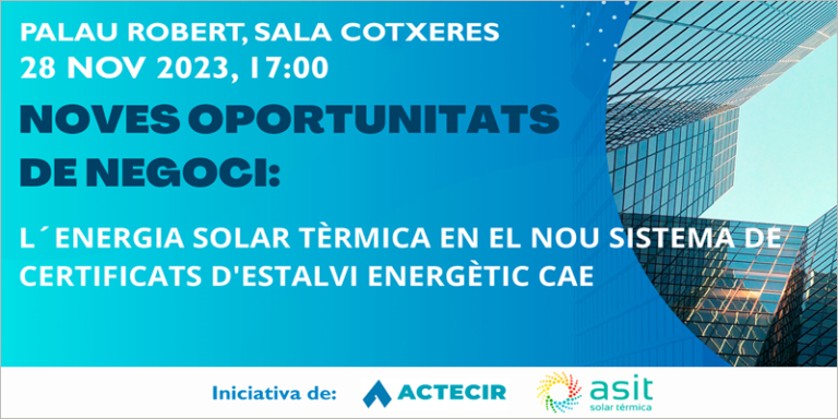 Cartel de la jornada ‘Nuevas oportunidades de negocio: la energía solar térmica en el nuevo sistema de certificados de ahorro energético (CAE)’ organizada por Actecir y ASIT.