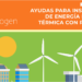 Ayudas de 46 millones para 16 instalaciones de energía eléctrica, térmica y cogeneración con renovables